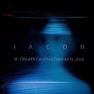 d:/death/within/ourselv.exe