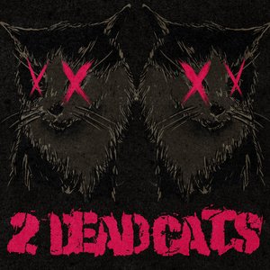 2 Dead Cats - Single