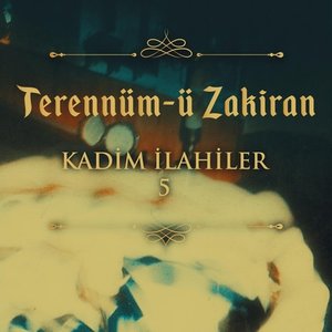 Kadim İlahiler 5 (Terennüm-ü Zakiran)