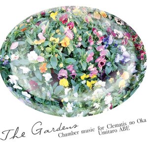 The Gardens -Chamber music for Clematis no Oka-