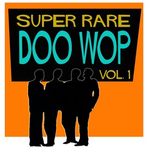 Super Rare Doo Wop, Vol. 1