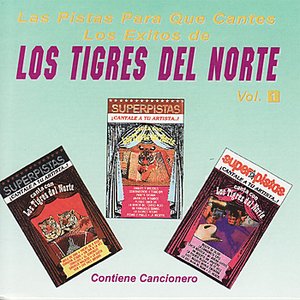 Las Pistas Para Que Cantes Los Exitos de Los Tigres Del Norte, Vol. 1