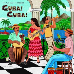 Putumayo Presents Cuba! Cuba!