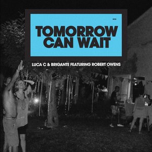 Tomorrow Can Wait (feat. Robert Owens)