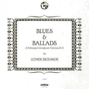 Blues & Ballads (A Folksinger’s Songbook) Volumes I & II