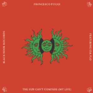 The Sun Can't Compare (My Life)