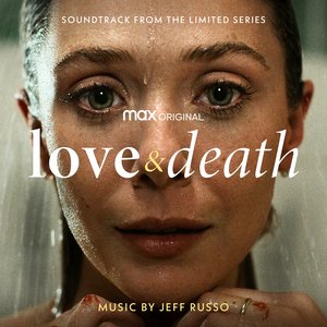 Love & Death (Soundtrack from the HBO® Max Original Limited Series)