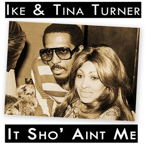 Ike & Tina Turner - It Sho Ain't Me