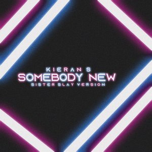 Somebody New (Sister Slay Version)
