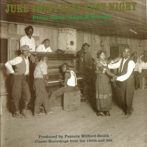 Juke Joint Saturday Night: Piano Blues Rags & Stomps