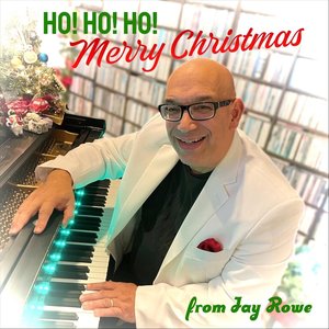 Ho Ho Ho Merry Christmas from Jay Rowe