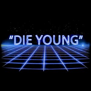 Die Young