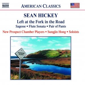 HICKEY: Left at the Fork in the Road / Flute Sonata