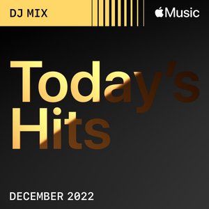 Today’s Hits: December 2022 (DJ Mix)