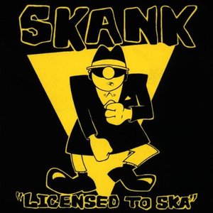 Skank (Licensed To Ska)