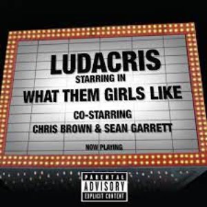 What Them Girls Like co-starring Chris Brown & Sean Garrett (Edited Version)