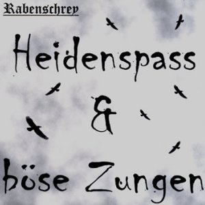 Heidenspass & böse Zungen