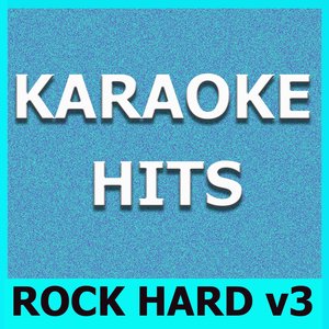 Karaoke Hits: Rock Hard Vol. 3