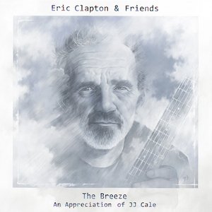 'Eric Clapton & Friends - The Breeze (An Appreciation of JJ Cale)' için resim