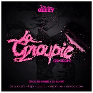 La Groupie (feat. De La Ghetto, Luigi 21 Plus, Ñengo Flow & Nicky Jam) - Single