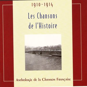 Les chansons de l'histoire 1910 - 1914