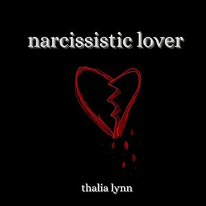 narcissistic lover [Explicit]