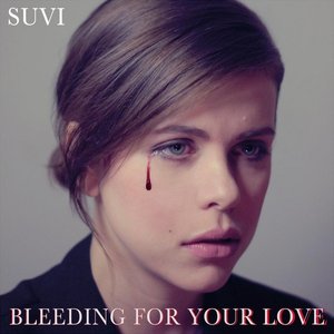 Bleeding for Your Love