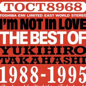 I'm not in love. The Best of Yukihiro Takahashi 1988-1995