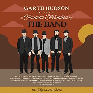 Garth Hudson Presents a Canadian Celebration of The Band (10th Anniversary Edition)