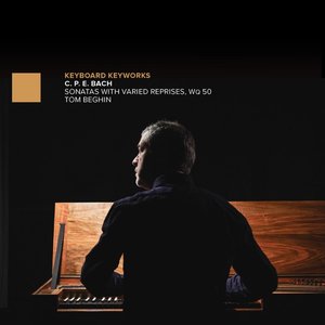 C. P. E. Bach: Sonatas with Varied Reprises, Wq. 50
