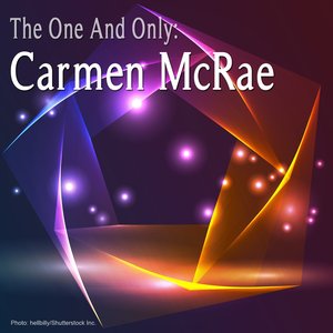 The One And Only: Carmen McRae (Remastered)