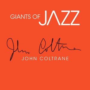 Giants of JAZZ - John Coltrane