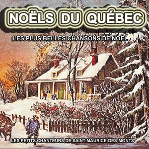 Noëls du Québec : Les plus belles chansons de Noël