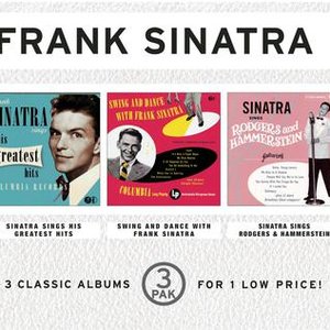 Sinatra Sings His Greatest Hits/Swing And Dance With Frank Sinatra/Sinatra Sings Rodgers & Hammerstein (3 Pak)