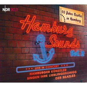 NDR 90,3 - Hamburg Sounds, Vol. 2 - 50 Jahre Beatles in Hamburg (Live Coverversions Edits)