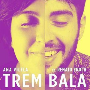 Trem Bala (feat. Ana Vilela)