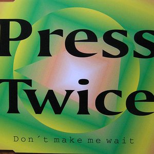 Don't Make Me Wait