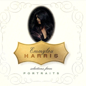 Emmylou Harris - Selections From Portraits - Zortam Music