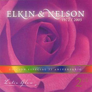 Elkin & Nelson. 1972/2005. Latin glam. Edición especial 33 aniversario CD 1