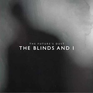 The Blinds And I