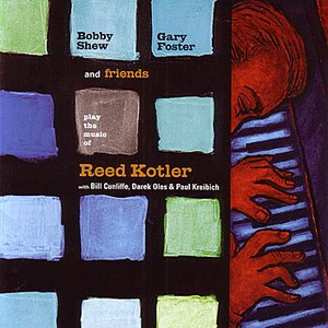 Bobby Shew - Bobby Shew, Gary Foster and Friends Play the Music of Reed Kotler - Zortam Music