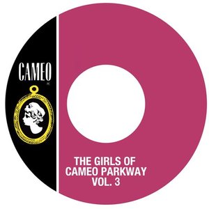 The Girls Of Cameo Parkway Vol. 3
