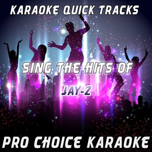 Karaoke Quick Tracks - Sing the Hits of Jay-Z (Karaoke Version) (Originally Performed By Jay-Z)