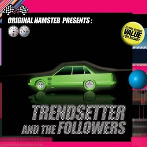 Original Hamster Presents: Trendsetter And The Followers
