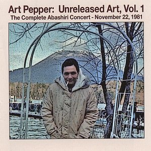 Immagine per 'Art Pepper: Unreleased Art, Vol. 1 (Vol 1 is a 2 CD set)'