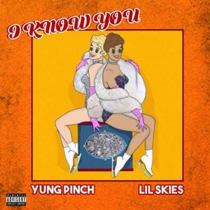 “I Know You (feat. Yung Pinch)”的封面