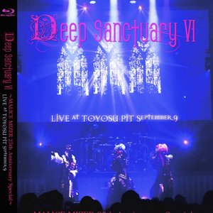 Deep Sanctuary VI ～MALICE MIZER 25th Anniversary Special～