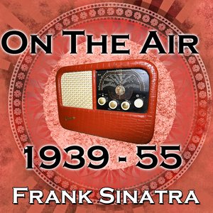 On The Air 1939 - 55