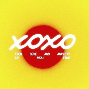 XOXO: From Love & Anxiety in Real Time