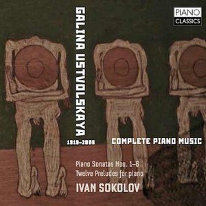 Ustvolskaya: Complete Piano Music